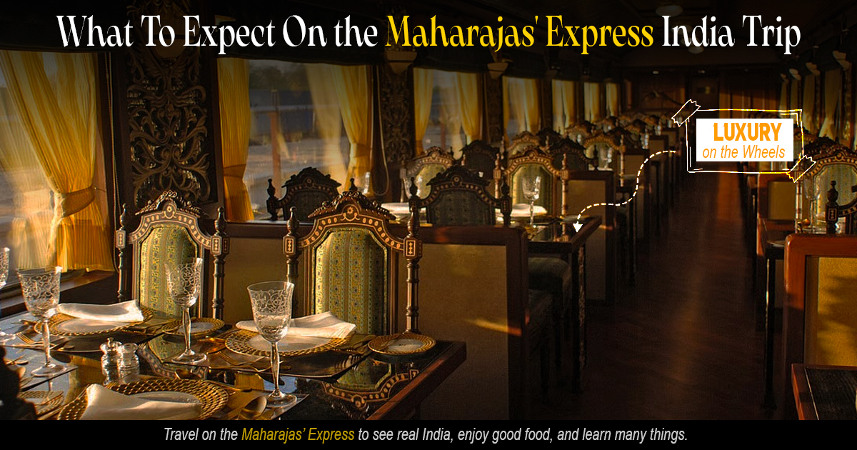 What To Expect On the Maharajas' Express India Trip
