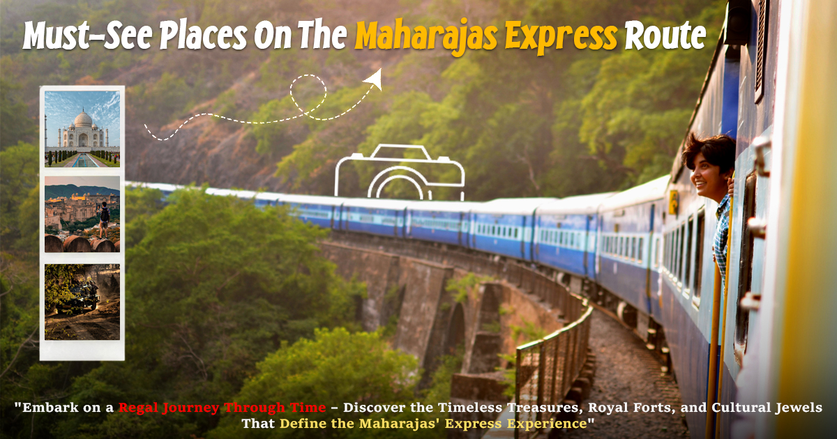 Must-See Places On The Maharajas Express Route
