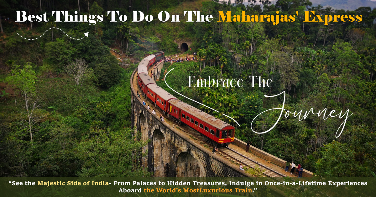 Best Things To Do On The Maharajas' Express